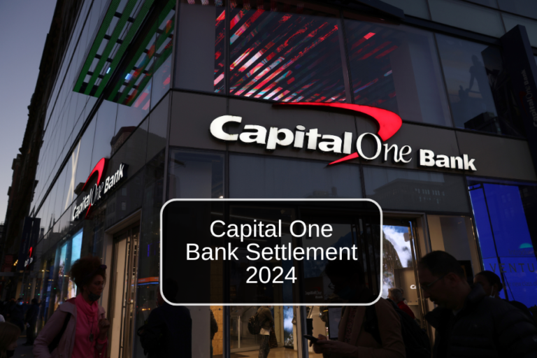 Capital One Bank Settlement 2024 Class Action Payment Status, Eligibility, Claim, Payment Date