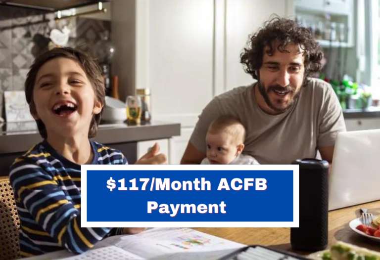 $117/Month ACFB Payment: Did You Receive ACFB Last Month? Here’s What to Do