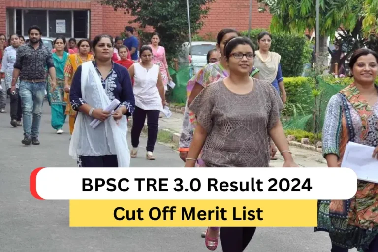 BPSC TRE 3.0 Result 2024, Cut Off Marks, Merit List @bpsc.bih.nic.in