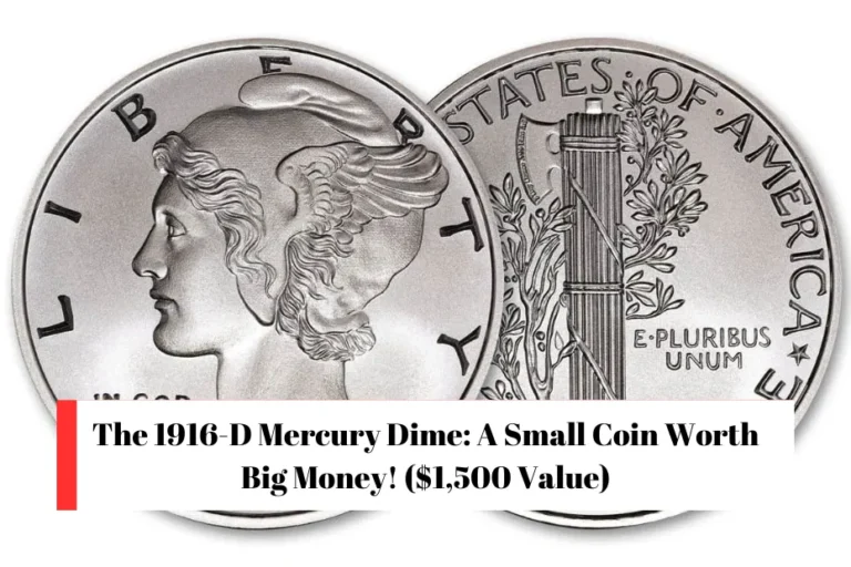 The 1916-D Mercury Dime: A Small Coin Worth Big Money! ($1,500 Value)