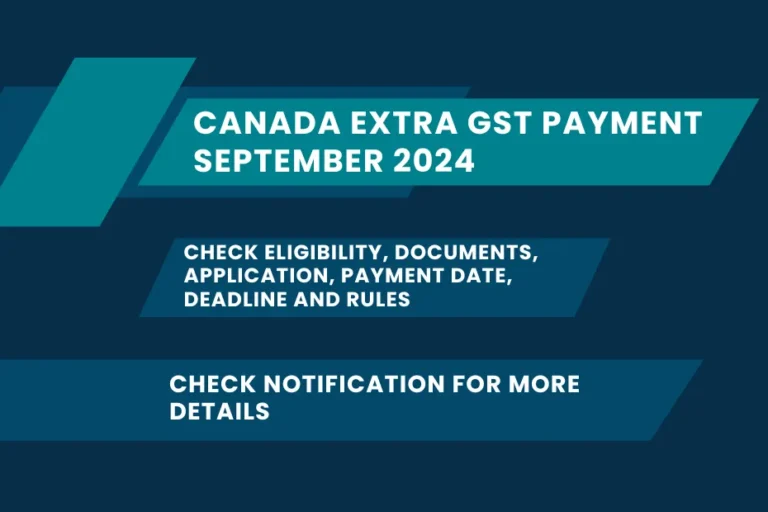 Canada Extra GST Payment September 2024: Check Eligibility, Documents, Application, Payment Date, Deadline and Rules