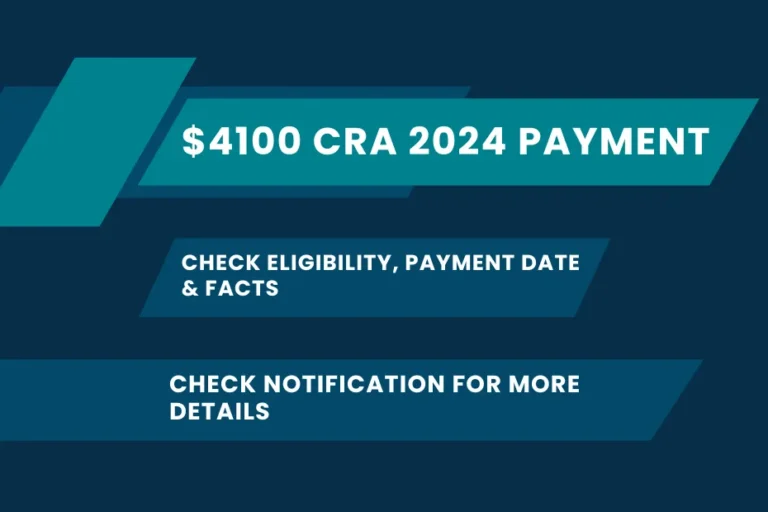 $4100 CRA 2024 Payment: Check Eligibility, Payment Date & Facts